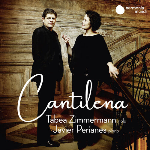 Cantilena / Tabea Zimmermann, Javier Perianes