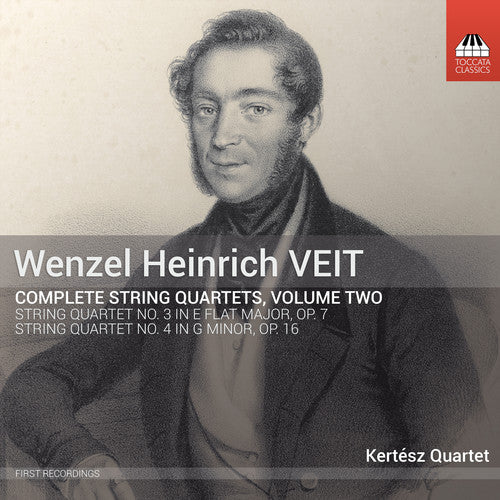 Veit: Complete String Quartets, Vol. 2 / Kertesz Quartet