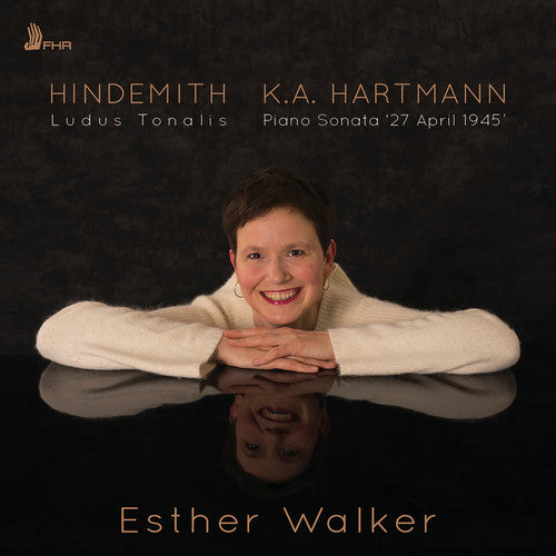 Hindemith: Ludus Tonalis - Hartmann: Piano Sonata "27 April 1945" / Walker