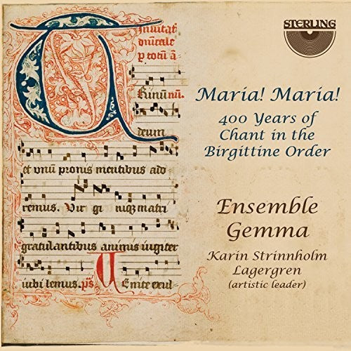 Maria! Maria!: 400 Years of Chant in the Birgittine Order