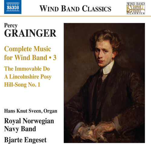 Grainger: Complete Music for Wind Band, Vol. 3 / Engeset, Royal Norwegian Navy Band