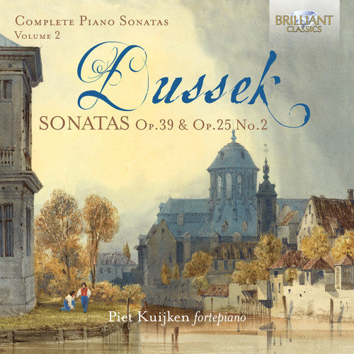 Dussek: Complete Piano Sonatas, Vol. 2 / Kuijken