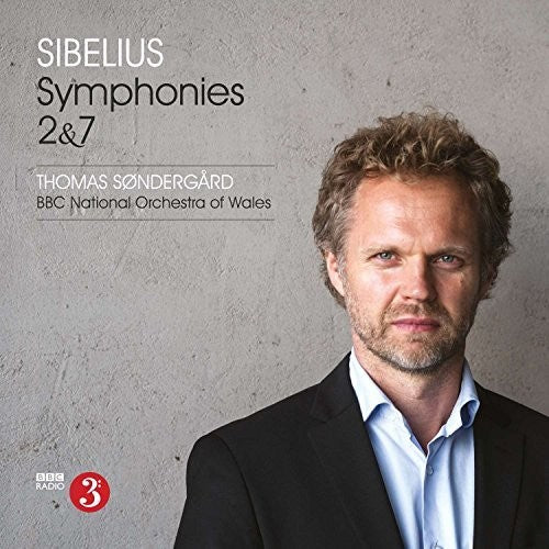 Sibelius: Symphonies Nos. 2 & 7 / Sondergard, BBC National Orchestra of Wales