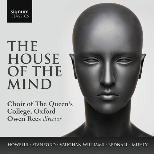 The House of the Mind / Rees, Choir of the Queen's College Oxford