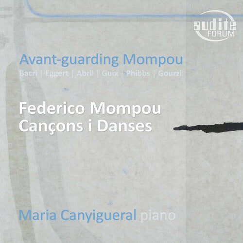 Avant-guarding Mompou: Cancons i Danses / Canyigueral