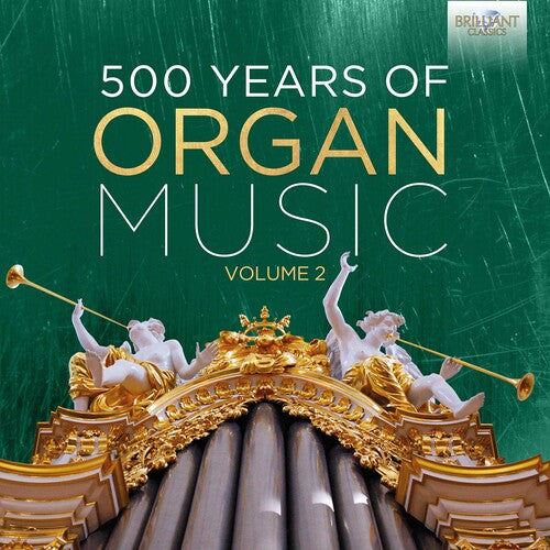 500 Years of Organ Music, Vol. 2 / Various