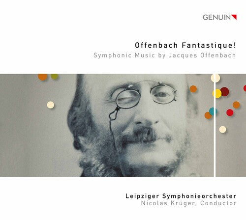 Offenbach Fantastique / Kruger, Leipzig Symphony Orchestra