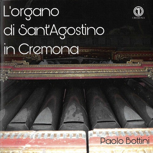 L'organo di Sant'Agostino in Cremona / Bottini
