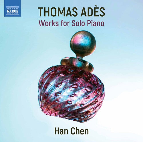Adès: Works for Solo Piano / Han Chen