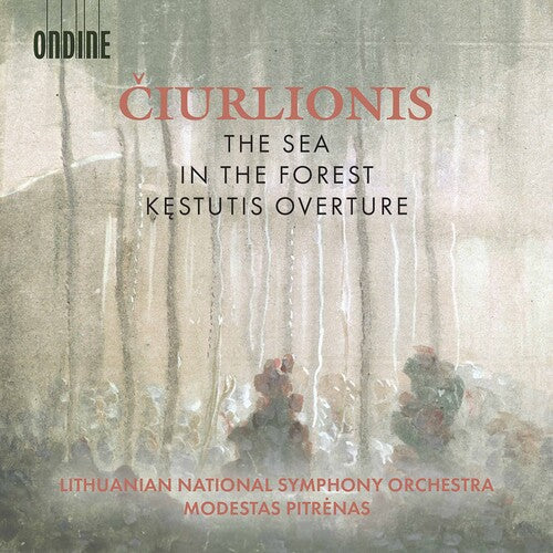 Ciurlionis: The Sea, In the Forest & Kestutis Overture / Pitrenas, Lithuanian National Symphony