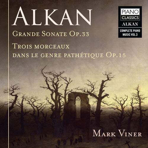 Alkan: Grande Sonate; Trois Morceaux / Viner