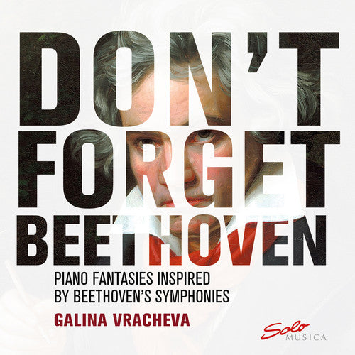 Don't Forget Beethoven: Piano Fantasies Inspired by Beethove