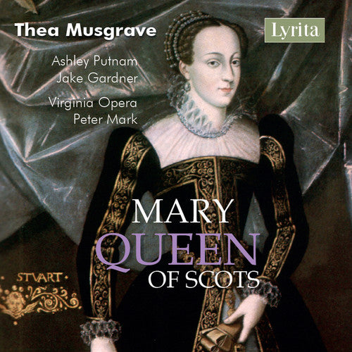 Musgrave: Mary, Queen of Scots / Mark, Gardner, Putnam, Virginia Opera