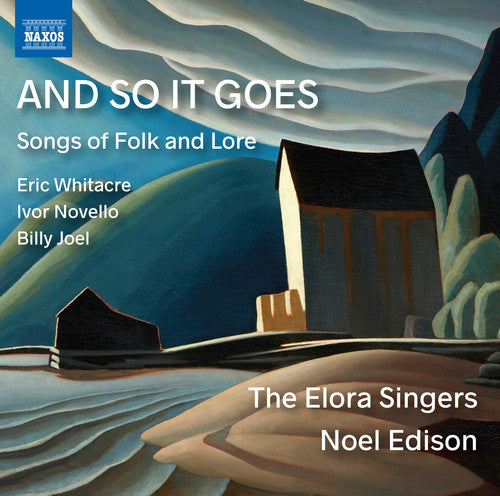 And So It Goes: Songs of Folk & Lore / Edison, The Elora Singers