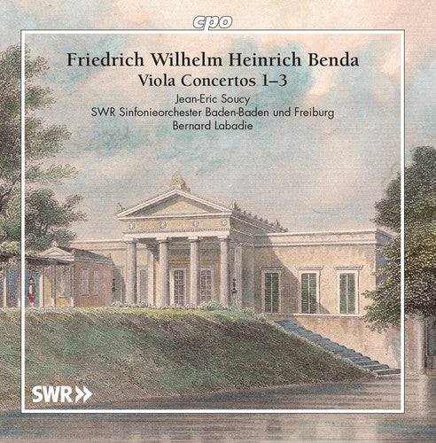 Benda: Violin Concertos Nos. 1-3 / Soucy, Labadie, Southwest German Symphony Baden-Baden und Freiburg