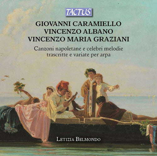 Caramiello, Albano & Graziani: Neapolitan Songs & Famous Mel