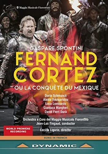 Spontini: Fernand Cortez ou la conquete du Mexique / Tingaud, Maggio Musicale Fiorentino