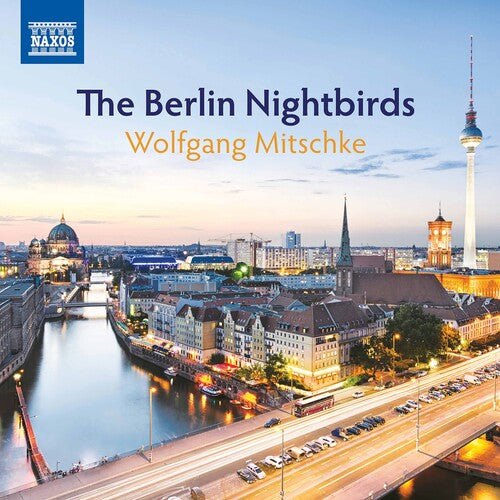 Wolfgang Mitschke: The Berlin Nightbirds