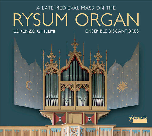 A Late Medieval Mass on the Rysum Organ / Ghielmi, Ensemble Biscantores