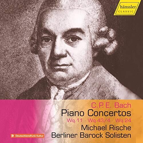 C.P.E. Bach: Piano Concertos, Wq. 11, 24, 43/4