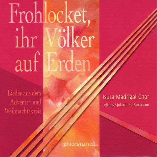 Frohlocket, ihr Voker auf Erden / Buxbaum, Isura Madrigal Choir