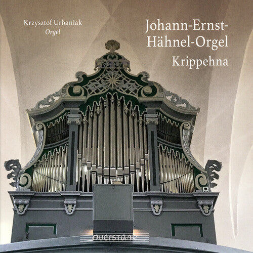 Johann-Ernst-Hahnel Organ Krippehna / Urbaniak