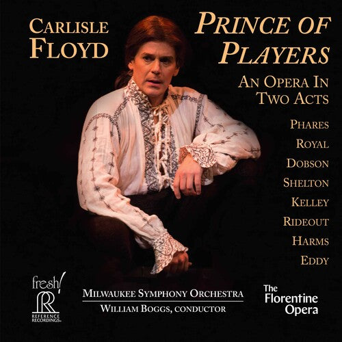 Floyd: Prince of Players / Boggs, Milwaukee Symphony, Florentine Opera