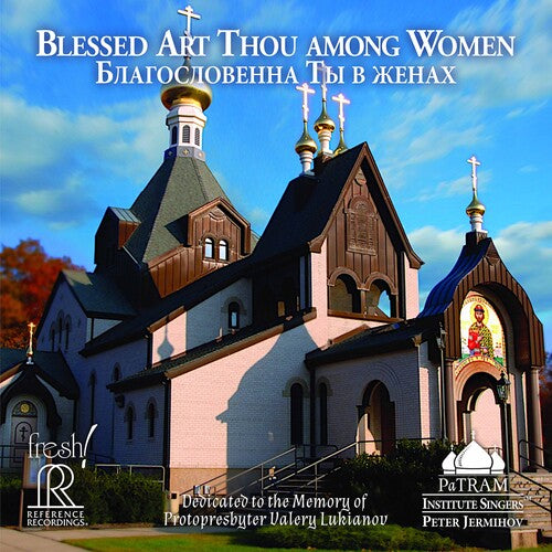 Blessed Art Thou Among Women / Jermihov, PaTRAM Institute Singers