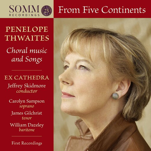 From Five Continents: Choral Music & Songs by Penelope Thwaites / Skidmore, Ex Cathedra