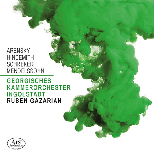 Arensky, Hindemith, Schreker & Mendelssohn: Orchestral Works