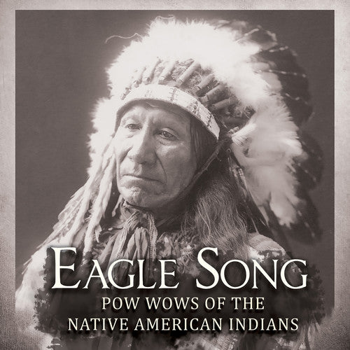 Eagle Song: Pow Wows Of The Native American Indians