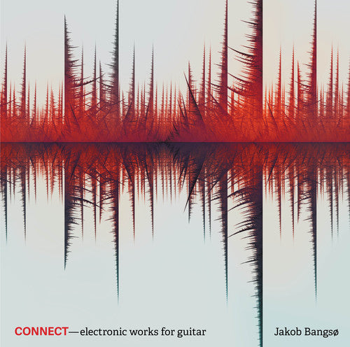 Connect – Electronic Works for Guitar