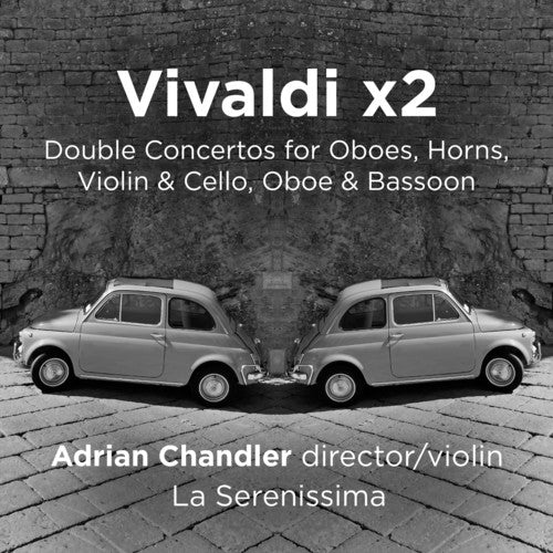 Vivaldi x2 / Chandler, La Serenissima