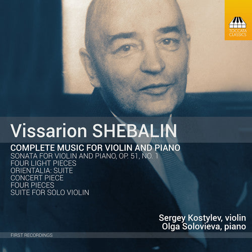 Shebalin: Complete Music for Violin & Piano / Kostylev, Solovieva