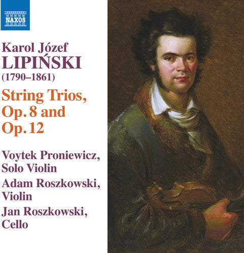 Lipinski: Trios for 2 Violins & Cello, Opp. 8 & 12