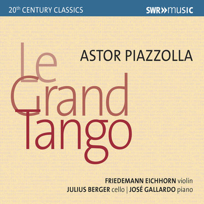 Piazzolla: Le Grand Tango / Gallardo, Berger, Eichhorn