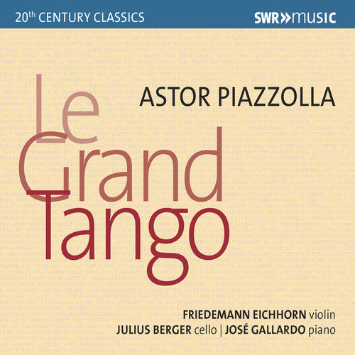 Piazzolla: Le Grand Tango / Gallardo, Berger, Eichhorn