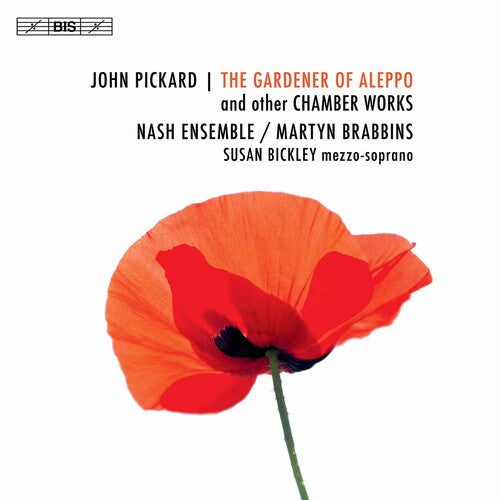 Pickard: The Gardener of Aleppo & Other Chamber Works / Brabbins, Nash Ensemble