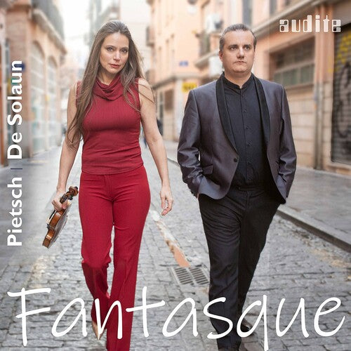 Fantasque: French Violin Sonatas by Fauré, Debussy, Ravel &