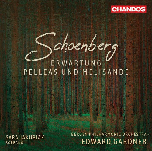 Schoenberg: Erwartung & Pelleas und Melisande /Jakubiak, Gardner, Bergen Philharmonic