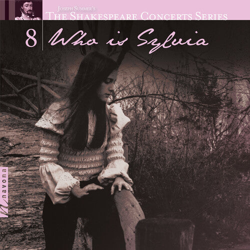 The Shakespeare Concerts Series, Vol. 8 - Who is Sylvia?