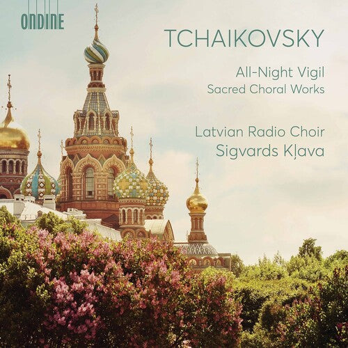 Tchaikovsky: All-Night Vigil & Sacred Choral Works / Klava, Latvian Radio Choir