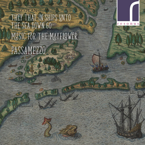 They That in Ships Unto the Sea Down Go: Music for the Mayfl