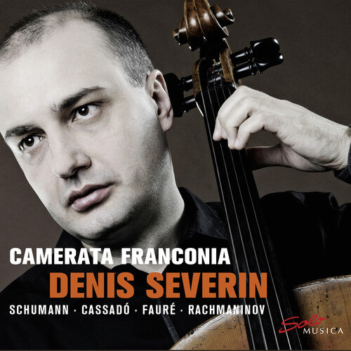 Schumann - Cassado - Faure - Rachmaninov / Severin, Camerata Franconia