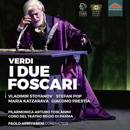 Verdi: I due Foscari / Arrivabeni, Arturo Toscanini Philharmonic, Teatro Regio di Parma Chorus