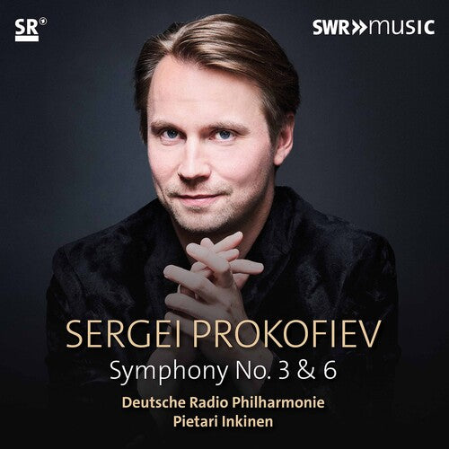 Sergey Prokofiev: Symphonies Nos. 3 & 6