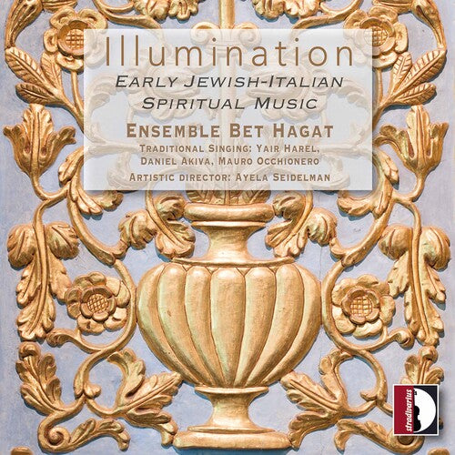 Illumination: Early Jewish-Italian Spiritual Music / Ensemble Bet Hagat