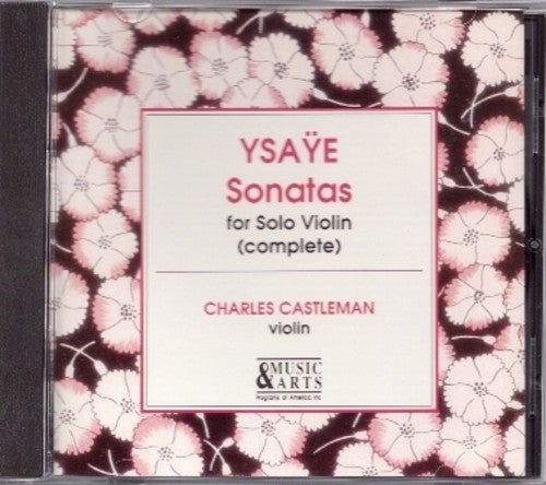 Ysaye: Sonatas For Solo Violin / Charles Castleman