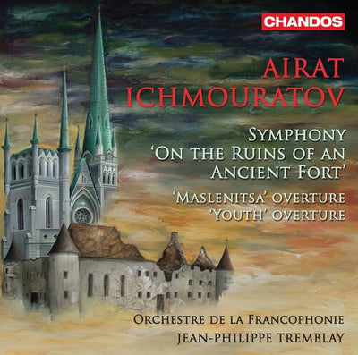 Ichmouratov: Symphony "On the Ruins of an Ancient Fort" & Overtures / Tremblay, Orchestra de la francophonie
