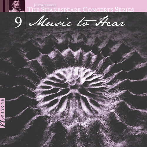 The Shakepeare Concert Series, Vol. 9: Music to Hear